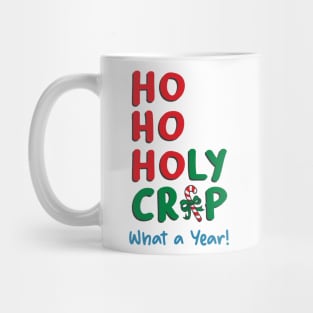 Ho Ho Holy Crap What A Year Mug